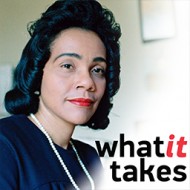 What It Takes - Coretta Scott King