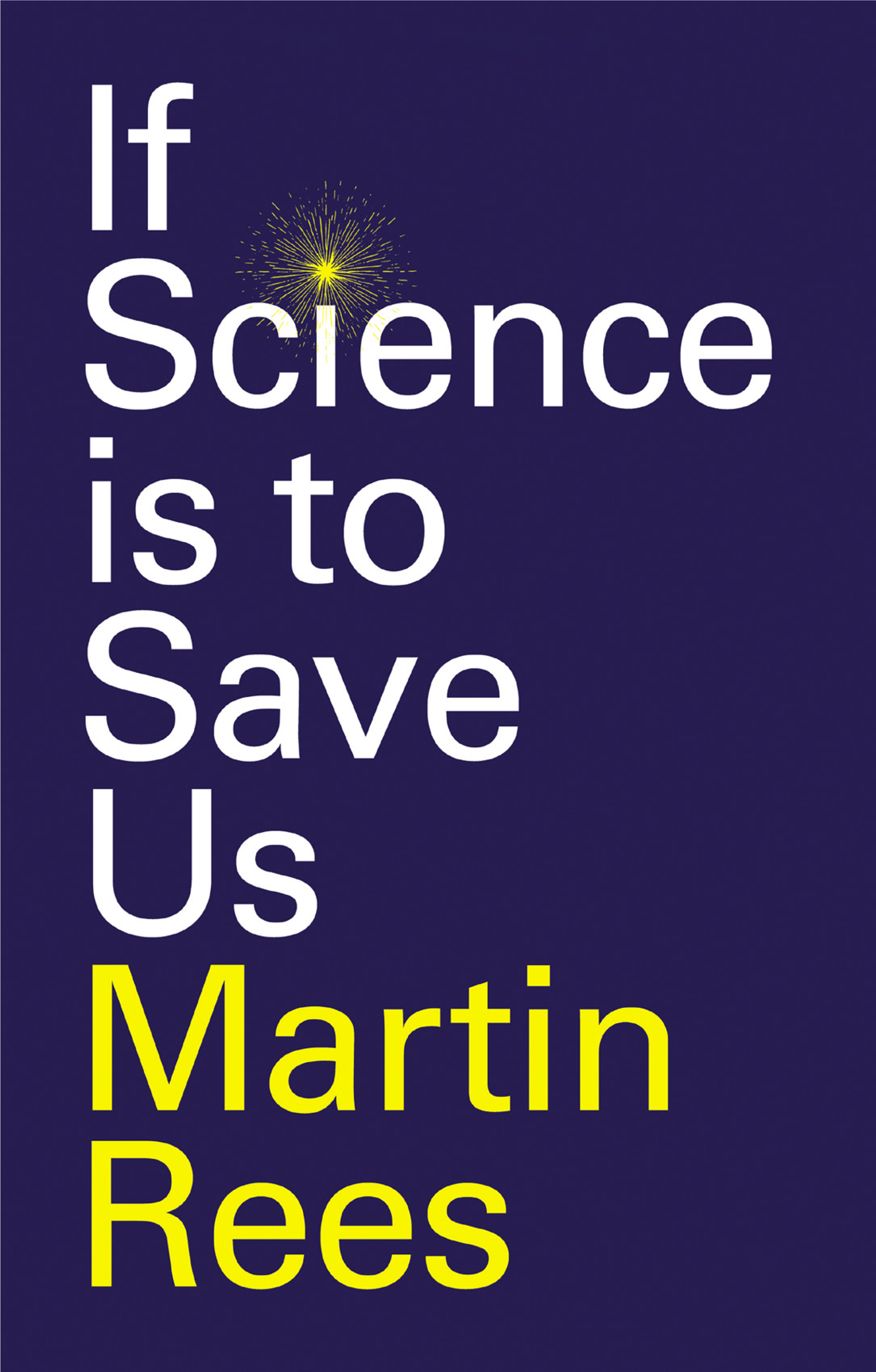 If Science is to Save Us by Martin Rees.